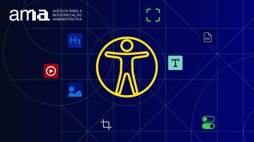 A imagem apresenta um design digital com fundo azul escuro e elementos gráficos representando acessibilidade digital. No centro, há um ícone amarelo que representa inclusão e acessibilidade. À sua volta estão vários ícones que representam funcionalidades digitais, como vídeo, texto, PDF, entre outros. No canto superior esquerdo, está o logotipo da AMA - Agência para a Modernização Administrativa.