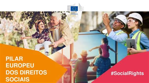  Imagem promocional da União Europeia com o título “Pilar Europeu dos Direitos Sociais”. À esquerda, uma criança é empurrada num baloiço por um idoso, ambos sorrindo num ambiente ao ar livre. À direita, duas pessoas com coletes de segurança e capacetes observam algo ao longe, com um deles apontando para cima. Na parte inferior direita, uma mulher com uma criança aos ombros caminha em direção ao pôr do sol. No topo da imagem, está o logótipo da União Europeia. No canto inferior esquerdo, sobre fundo laranja, lê-se “PILAR EUROPEU DOS DIREITOS SOCIAIS”. No canto inferior direito, sobre fundo rosa, está a hashtag “#SocialRights”. 
