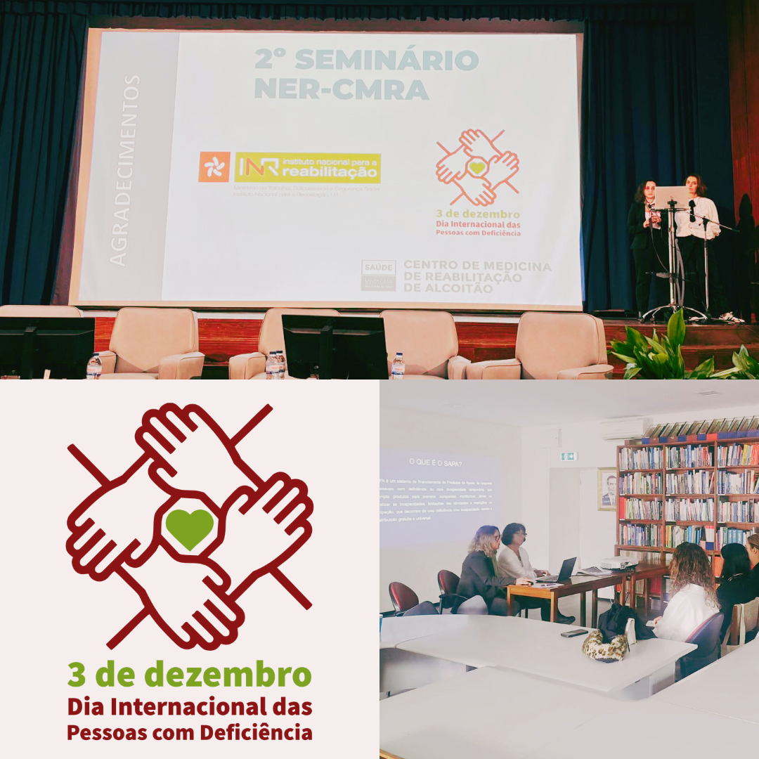 Parte superior: Auditório com palco, cadeiras e um ecrã grande projetando o título “2º Seminário NER-CMRA”. No ecrã aparecem os logótipos do INR – Instituto Nacional para a Reabilitação e do Centro de Medicina de Reabilitação de Alcoitão, juntamente com o logótipo do Dia Internacional das Pessoas com Deficiência. À direita do palco, duas pessoas estão de pé junto a um púlpito. Parte inferior esquerda: Logótipo do Dia Internacional das Pessoas com Deficiência constituído por “Quatro mãos de cor vermelho escuro, entrelaçadas formando um quadrado (representando união e apoio), com um coração verde no centro. Abaixo, lê-se a verde: 