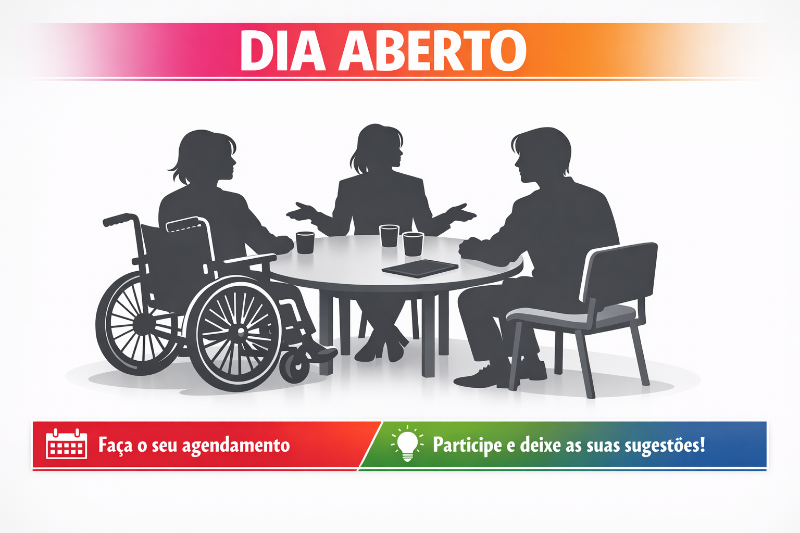  Imagem promocional com o título “DIA ABERTO” no topo, em letras grandes sobre fundo em degradê rosa e laranja. Ao centro, três silhuetas sentadas à volta de uma mesa redonda: uma pessoa à esquerda numa cadeira de rodas, uma pessoa ao centro com os braços abertos em gesto de fala, e uma pessoa à direita numa cadeira. Sobre a mesa estão três copos e um tablet. Na parte inferior, uma faixa com duas mensagens: à esquerda, “Faça o seu agendamento” com ícone de calendário; à direita, “Participe e deixe as suas sugestões!” com ícone de lâmpada, em fundo com cores verde e azul. Promotional image with the title “Open Day” at the top, in large letters on a pink and orange background. In the centre, three silhouettes sitting around a round table: a person on the left in a wheelchair, a person in the centre with open arms in a speech gesture, and a person on the right in a chair. On the table are three glasses and a tablet. At the bottom, a banner with two messages: on the left, “Schedule” with calendar icon; on the right, ‘Participate and leave your suggestions!’ with lamp icon, in green and blue background. 