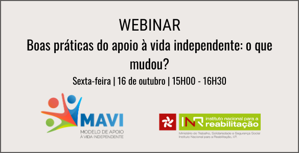 Logo do MAVI e do INR | Boas práticas do apoio à vida independente: o que mudou?​ | 16 de outubro - 15h00
