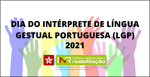 Dia do Intérprete de Língua Gestual Portuguesa 2021