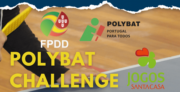 FPDD | Polybat Challenge | Portugal para Todos | Jogos Santa Casa