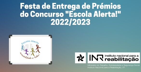  Festa de Entrega de Prémios do Concurso “Escola Alerta!” 2022/2023 | Logotipo do Escola Alerta e do INR 
