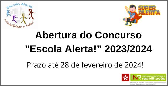  Abertura do Concurso “Escola Alerta!” 2023/2024 | Prazo até 28 de fevereiro de 2024! | Logotipo do Escola Alerta, Mascote do Super Alerta e logotipo do INR 