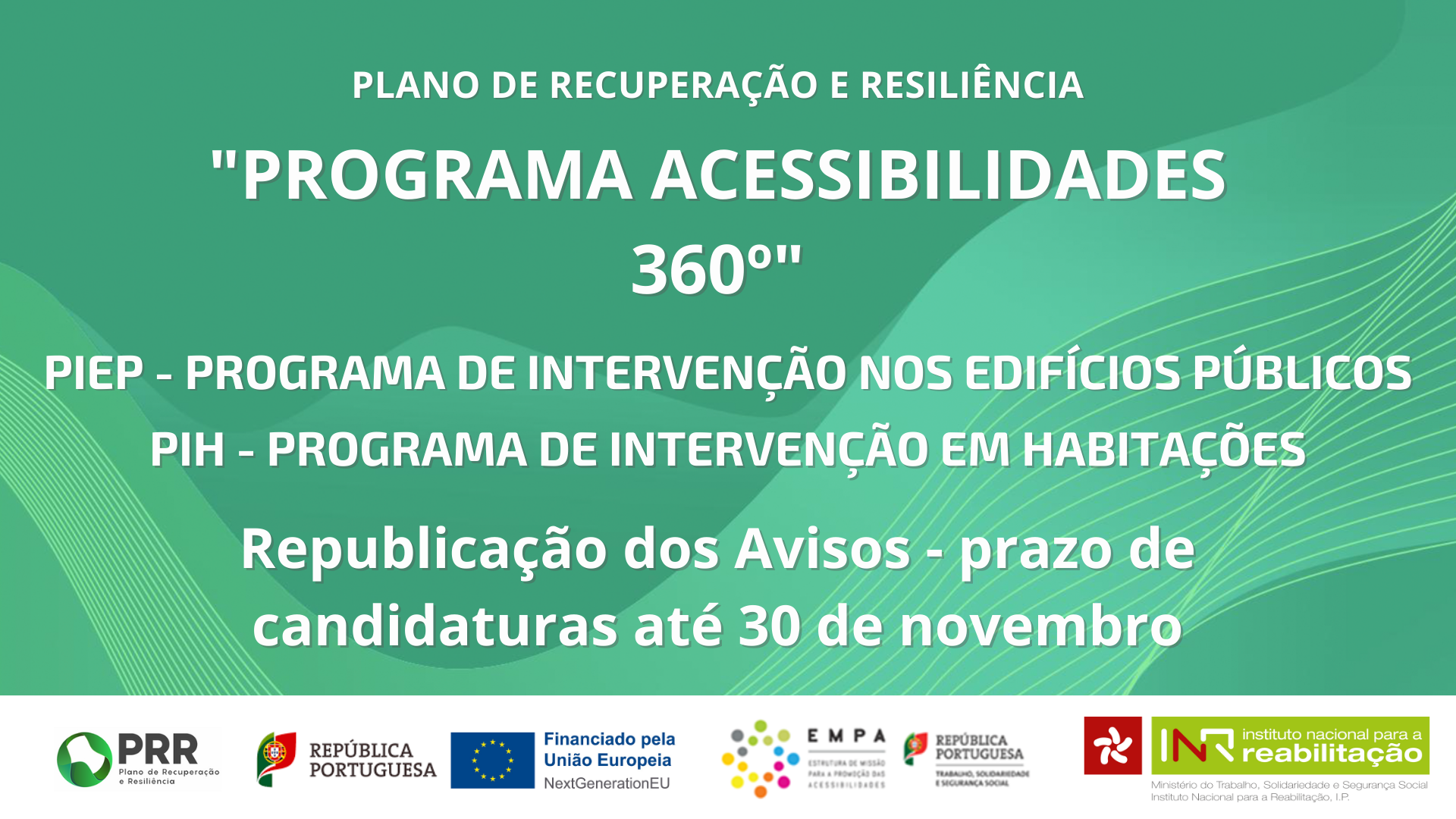  Acessibilidades 360º | Programa de Intervenção nos Edifícios Públicos | Programa de Intervenções em Habitações | Novos Avisos | Candidaturas entre 30 de agosto e 30 de setembro de 2023 
