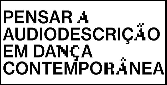 Pensar a Audiodescrição em Dança Contemporânea