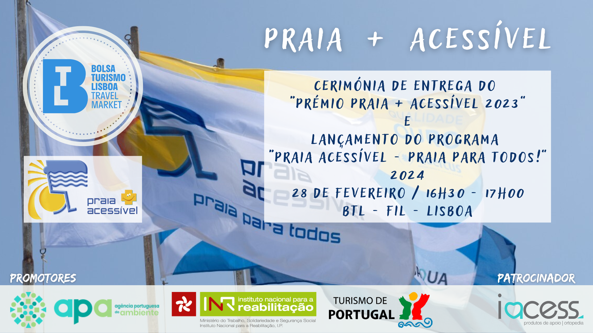 A imagem tem como fundo uma praia, nomeadamente com as bandeiras hasteadas. A bandeira em destaque é a do Programa “Praia Acessível – Praia para Todos!”. Pode ler-se um título a dizer Praia + Acessível e, abaixo, uma caixa de texto a dizer 