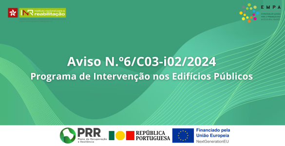 Imagem com fundo verde onde se pode ver no topo, dois logotipos: “INR” à esquerda e “EMPA” à direita. No meio, é possível ler Aviso N. 06/CO3-i02/2024 Programa de Intervenção nos Edifícios Públicos. No rodapé pode ver-se o logo do PRR, da República Portuguesa e do Financiamento pela União Europeia – NextGenerationEU