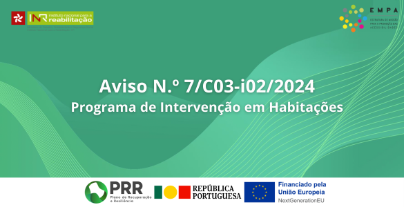 Imagem com fundo verde onde se pode ver no topo, dois logotipos: “INR” à esquerda e “EMPA” à direita. No meio, é possível ler Aviso N.º 7/C03-i02/2024 Programa de Intervenção em Habitações. No rodapé pode ver-se o logo do PRR, da República Portuguesa e do Financiamento pela União Europeia – NextGenerationEU