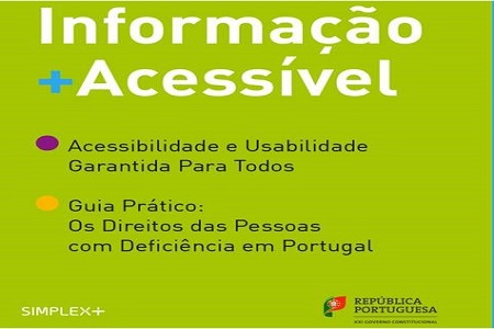 O fundo do cartaz é verde-limão, com texto e logotipos em cores contrastantes. O título “Informação + Acessível” está no topo, escrito em letras brancas grandes. Abaixo do título, há dois pontos informativos marcados por círculos coloridos: Um círculo laranja com texto que diz “Acessibilidade e Usabilidade Garantida Para Todos”. Um círculo roxo com texto que diz “Guia Prático: Os Direitos das Pessoas com Deficiência em Portugal”. Na parte inferior, há dois logotipos: À esquerda, o logo “SIMPLEX+” em branco sobre um retângulo preto. À direita, o logo da “REPÚBLICA PORTUGUESA” em branco sobre um retângulo vermelho.