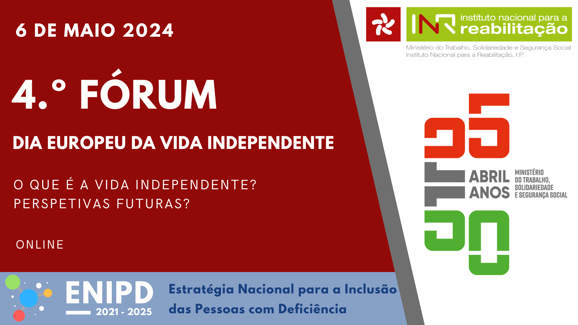 6 May 2024 - 4th European Independent Living Day Forum; What is independent living? Future perspectives?, with the logos of the INR, the ENIPD and the 50th anniversary of the 25th of April