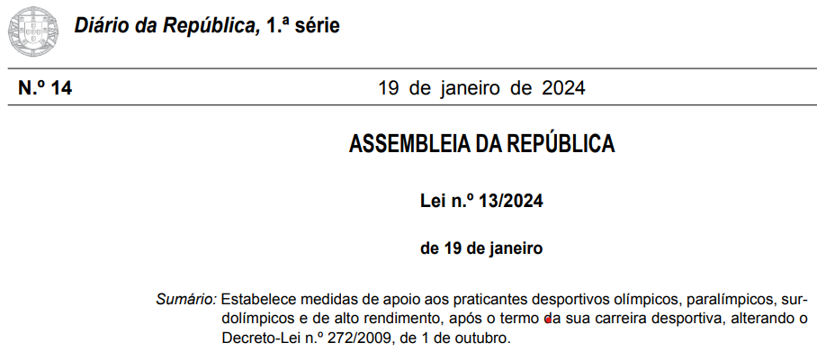 Imagem da capa do Decreto-Lei n.º 13/2024, com o sumário: Estabelece medidas de apoio aos praticantes desportivos olímpicos, paralímpicos, surdolímpicos e de alto rendimento, após o termo da sua carreira desportiva, alterando o Decreto-Lei n.º 272/2009, de 1 de outubro